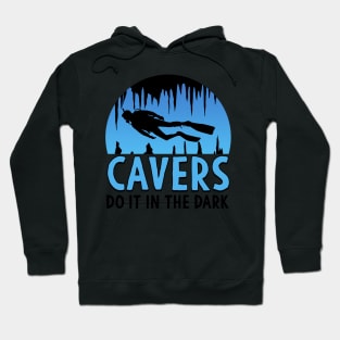 Cavers Do It In the Dark Scuba Diving Gift Hoodie